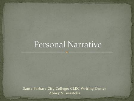 Santa Barbara City College: CLRC Writing Center Abney & Guastella