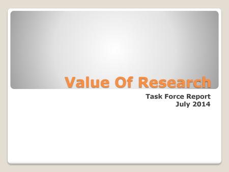 Value Of Research Task Force Report July 2014.