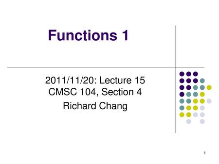 2011/11/20: Lecture 15 CMSC 104, Section 4 Richard Chang