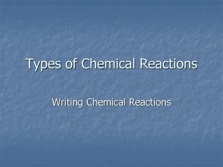 Types of Chemical Reactions