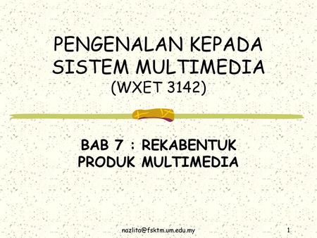 PENGENALAN KEPADA SISTEM MULTIMEDIA (WXET 3142)