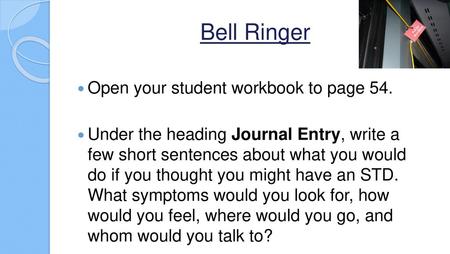 Bell Ringer Open your student workbook to page 54.