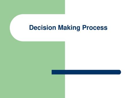 Decision Making Process