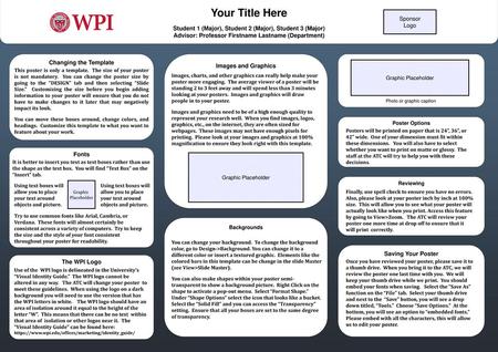 Your Title Here Student 1 (Major), Student 2 (Major), Student 3 (Major) Advisor: Professor Firstname Lastname (Department) Sponsor Logo Changing the Template.