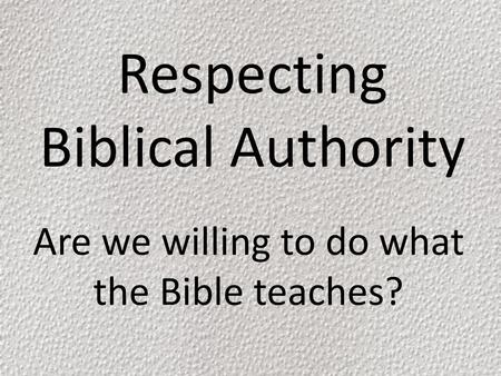 Respecting Biblical Authority