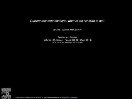 Current recommendations: what is the clinician to do?