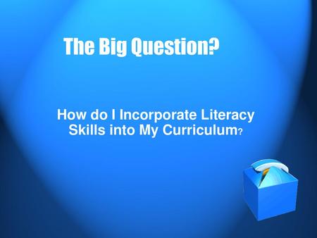 How do I Incorporate Literacy Skills into My Curriculum?