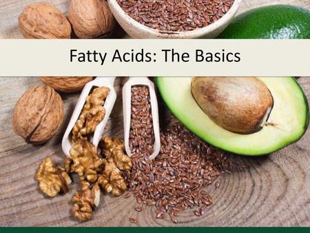 Fatty Acids: The Basics