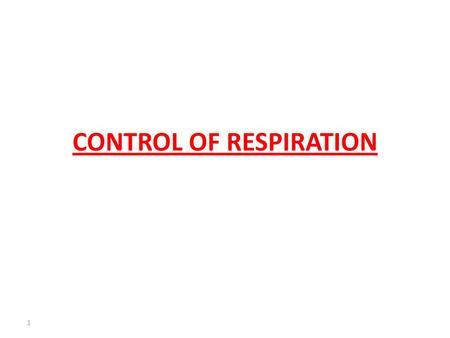 CONTROL OF RESPIRATION