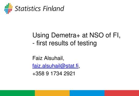 Using Demetra+ at NSO of FI, - first results of testing