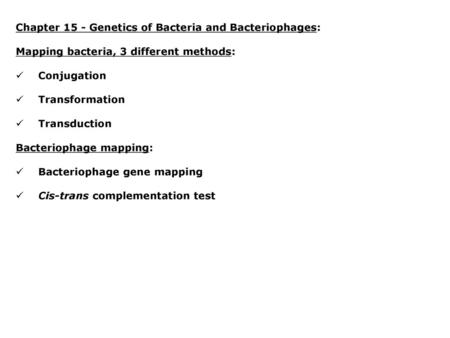 Chapter 15 - Genetics of Bacteria and Bacteriophages: