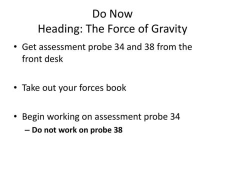 Do Now Heading: The Force of Gravity