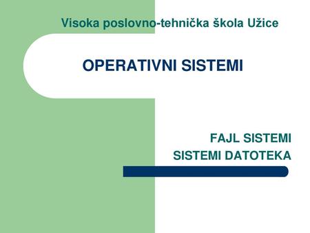 FAJL SISTEMI SISTEMI DATOTEKA