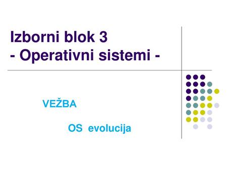 Izborni blok 3 - Operativni sistemi -