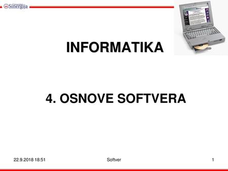 INFORMATIKA 4. OSNOVE SOFTVERA 22.9.2018 18:51 Softver.