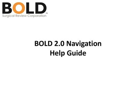 BOLD 2.0 Navigation Help Guide.