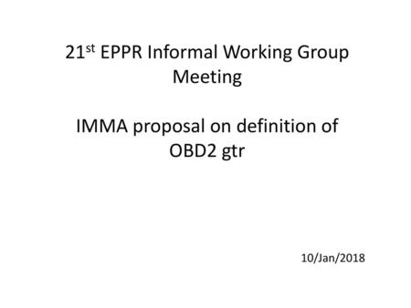 21st EPPR Informal Working Group Meeting IMMA proposal on definition of OBD2 gtr 10/Jan/2018.