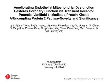 Ameliorating Endothelial Mitochondrial Dysfunction Restores Coronary Function via Transient Receptor Potential Vanilloid 1–Mediated Protein Kinase A/Uncoupling.