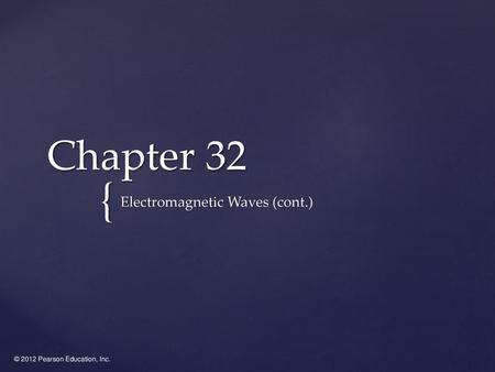 Electromagnetic Waves (cont.)