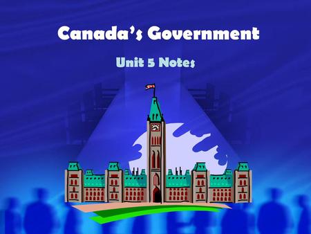 Canada’s Government Unit 5 Notes.