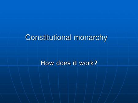 Constitutional monarchy