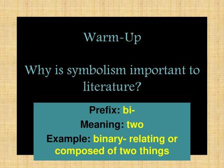 Warm-Up Why is symbolism important to literature?