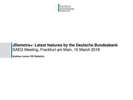 JDemetra+: Latest features by the Deutsche Bundesbank