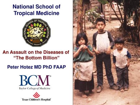 National School of Tropical Medicine An Assault on the Diseases of