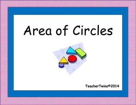 Area of Circles TeacherTwins©2014.