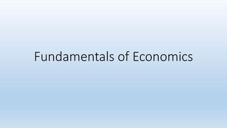 Fundamentals of Economics