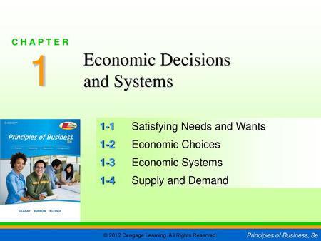 1 Economic Decisions and Systems 1-1 Satisfying Needs and Wants