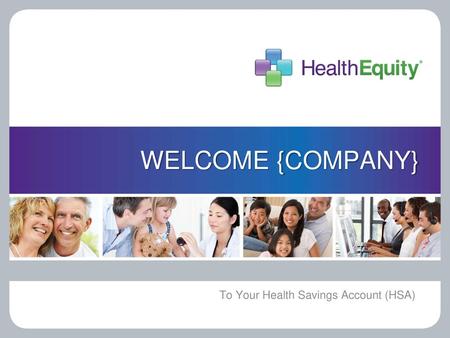 To Your Health Savings Account (HSA)