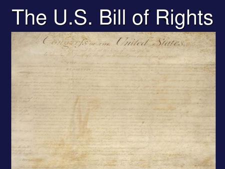 The U.S. Bill of Rights.