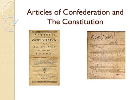 Articles of Confederation and The Constitution