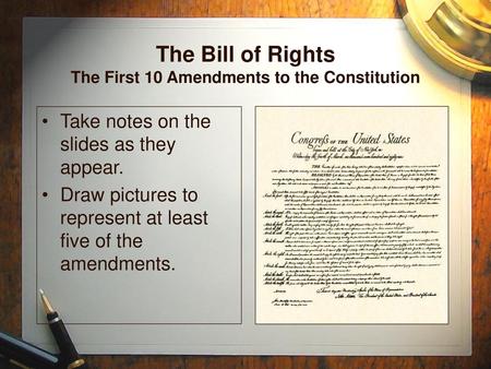 The Bill of Rights The First 10 Amendments to the Constitution