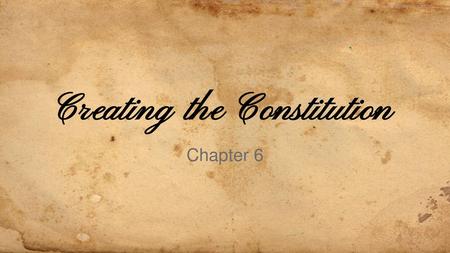 Creating the Constitution