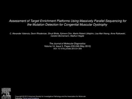 Assessment of Target Enrichment Platforms Using Massively Parallel Sequencing for the Mutation Detection for Congenital Muscular Dystrophy  C. Alexander.