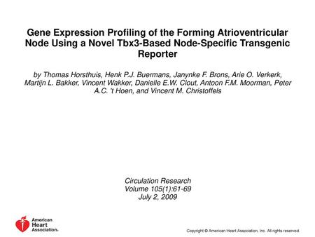 Gene Expression Profiling of the Forming Atrioventricular Node Using a Novel Tbx3-Based Node-Specific Transgenic Reporter by Thomas Horsthuis, Henk P.J.