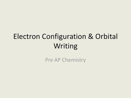 Electron Configuration & Orbital Writing