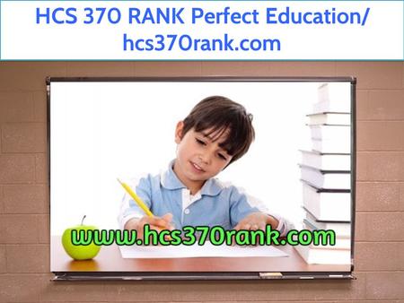 HCS 370 RANK Perfect Education/ hcs370rank.com.