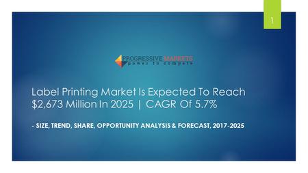 Label Printing Market Is Expected To Reach $2,673 Million In 2025 | CAGR Of 5.7% - SIZE, TREND, SHARE, OPPORTUNITY ANALYSIS & FORECAST,