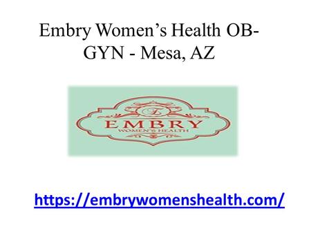 Embry Women’s Health OB- GYN - Mesa, AZ