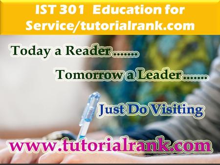 IST 301 Education for Service/tutorialrank.com