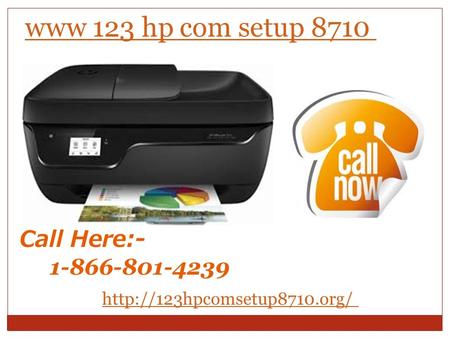 www 123 hp com setup 8710 Call Here: