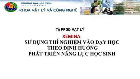 Tổ PPGD VẬT LÝ. 1.CƠ SỞ LÝ LUẬN VÀ THỰC TIỄN CỦA DẠY HỌC THEO ĐỊNH HƯỚNG PHÁT TRIỂN NĂNG LỰC HỌC SINH 1.1. Khái niệm về năng lực * Năng lực là gì? Năng.