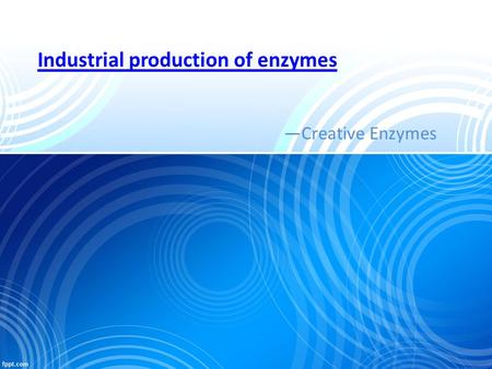 Industrial production of enzymes —Creative Enzymes.