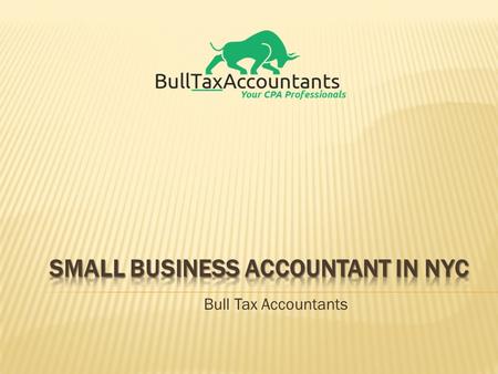 Bull Tax Accountants. TAX AND ESTATE PLANNING BUSINESS SERVICES.