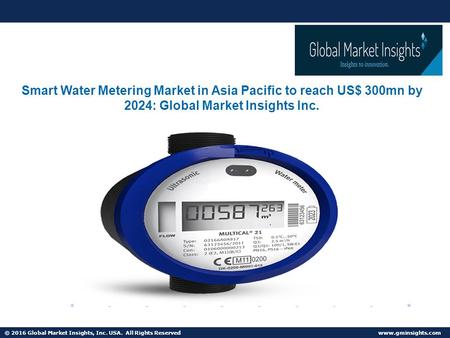 © 2016 Global Market Insights, Inc. USA. All Rights Reserved   Fuel Cell Market size worth $25.5bn by 2024 Smart Water Metering Market.