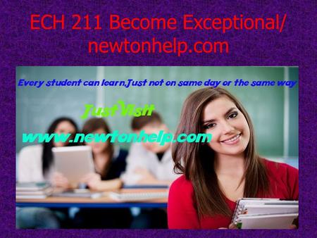 ECH 211 Become Exceptional/ newtonhelp.com. ECH 211 Assignment Week 1 Reflection paper (2 Pages) For more course tutorials visit   ECH.