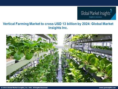 © 2016 Global Market Insights, Inc. USA. All Rights Reserved   Fuel Cell Market size worth $25.5bn by 2024 Vertical Farming Market to.